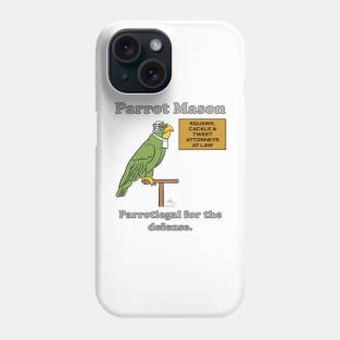 Parrot Mason, Parrotlegal for the defense. Phone Case