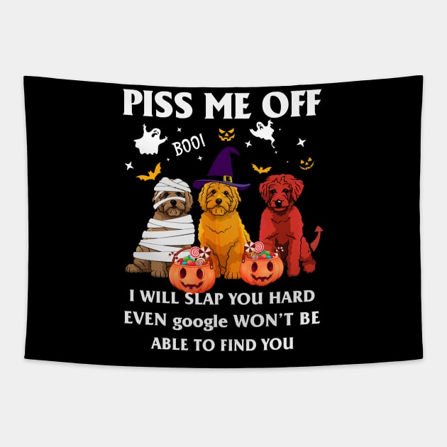 Halloween Doodle Lover T-shirt Piss Me Off I Will Slap You So Hard Even Google Won't Be Able To Find You Gift Tapestry by kimmygoderteart