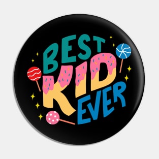 Best Kid Ever Design Pin