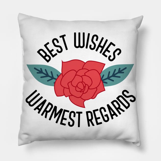 "Best Wishes." Warmest Regards." Pillow by cloudhiker