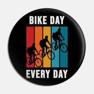 Bike Day Everyday Pin