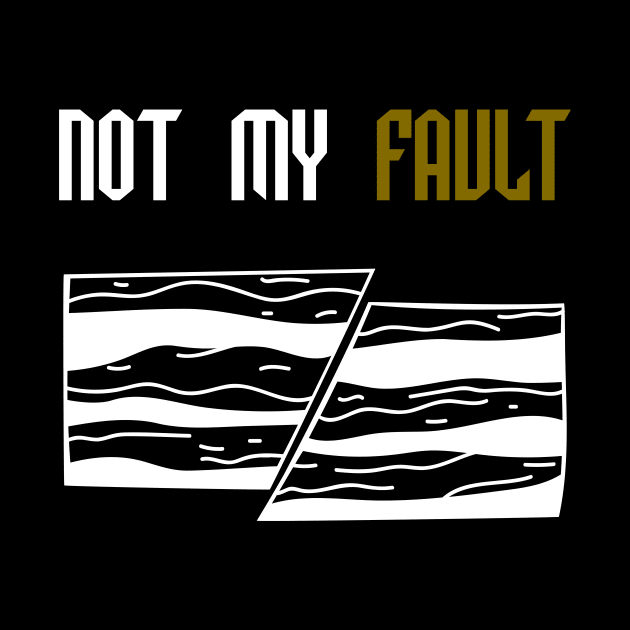 Not My Fault - Funny- Geology- Rockhound by Crimson Leo Designs