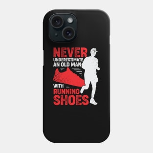 Never Underestimate An Old Man With Running Shoes Phone Case