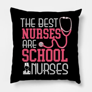 The best nurses are school nurses Pillow