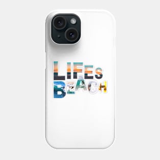 Life's a Beach Phone Case