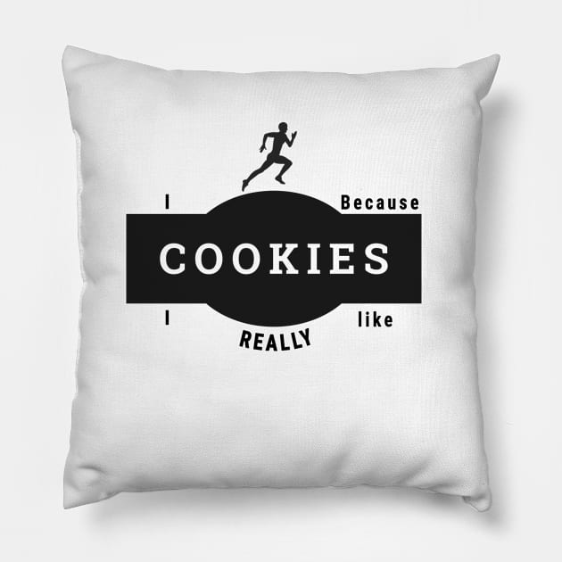 I run because I really like cookies Pillow by Dogefellas