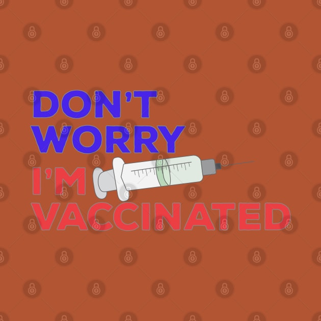 Don't Worry I'm Vaccinated by DiegoCarvalho