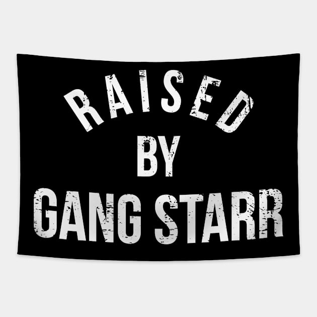 Raised By Gang Starr Tapestry by Ninetynow