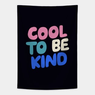 Cool to Be Kind by The Motivated Type in black white pink and blue Tapestry