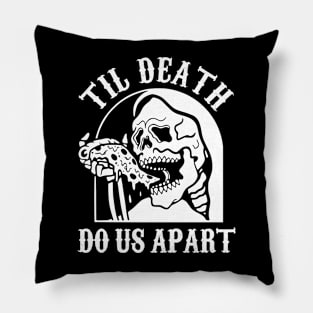 Til Death Do Us Apart Pillow