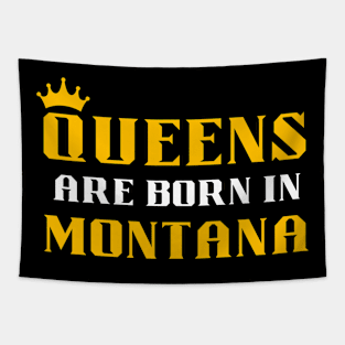 queens are born in Montana Tapestry