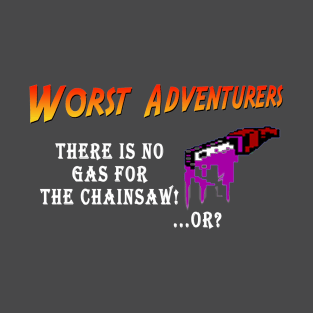 WORST ADVENTURES Chainsaw T-Shirt