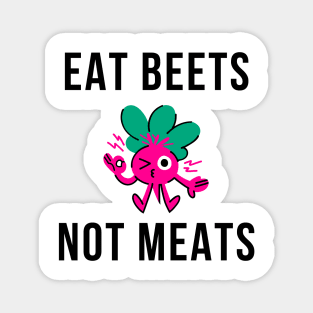 Eat Beets Not Meats Magnet