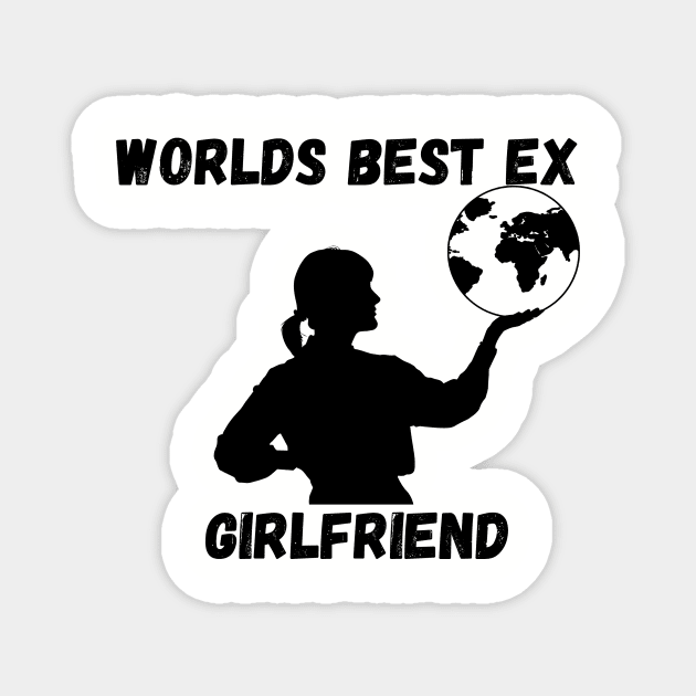 worlds best ex girlfriend Magnet by teespra