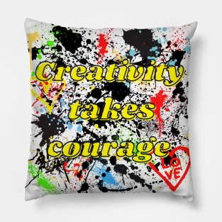 Creativity takes courage splatter paint graffiti Pillow