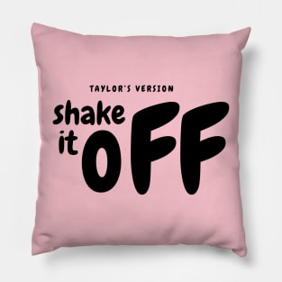 Shake it off Pillow