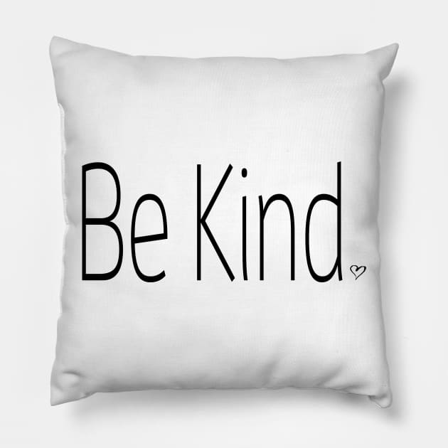 Be Kind Pillow by EpicSonder2017