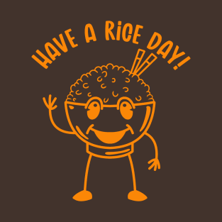 Have a Rice Day (Lineal) T-Shirt