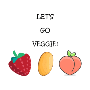 Let's go veggie! T-Shirt