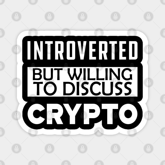 Crypto Trader - Introverted but willing to discuss crypto Magnet by KC Happy Shop