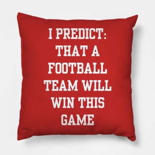 I predict that a football team will win this game Pillow