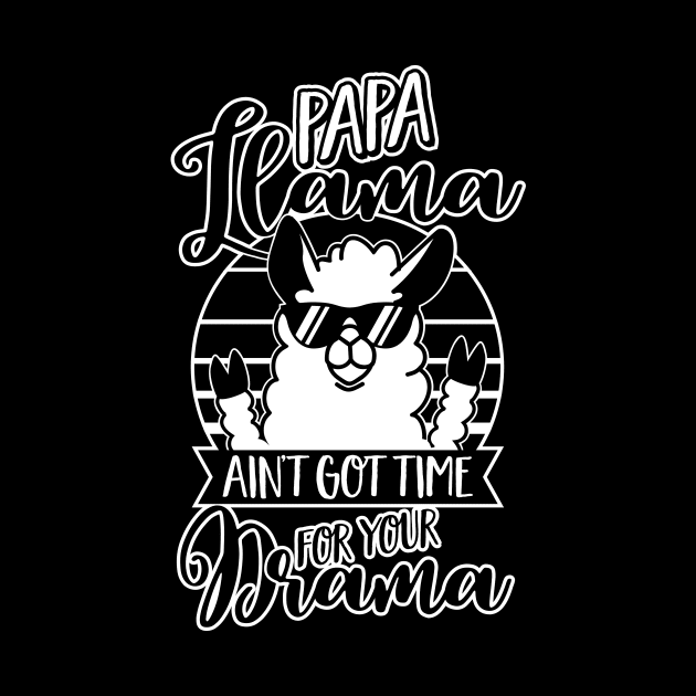 Papa Llama doesn't want Drama - Dad Fathers Day Gift by CheesyB