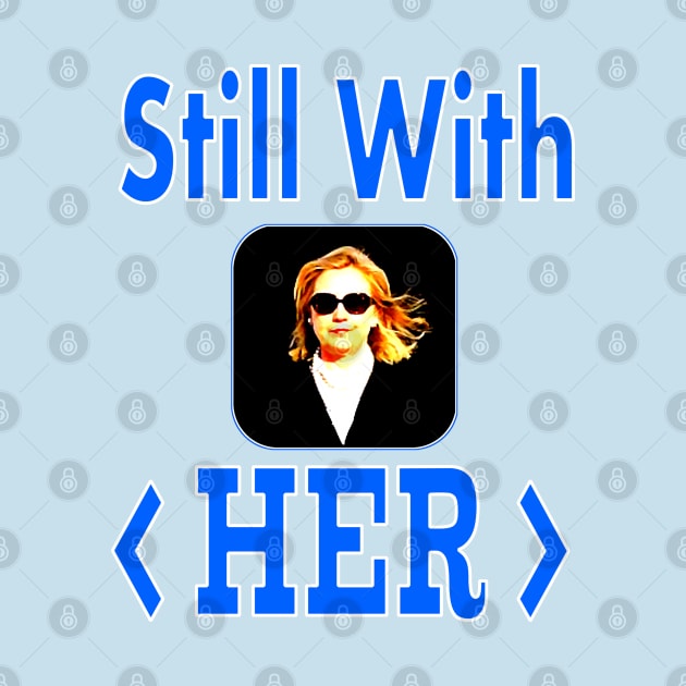 Still With HER by Jan4insight TeeStore