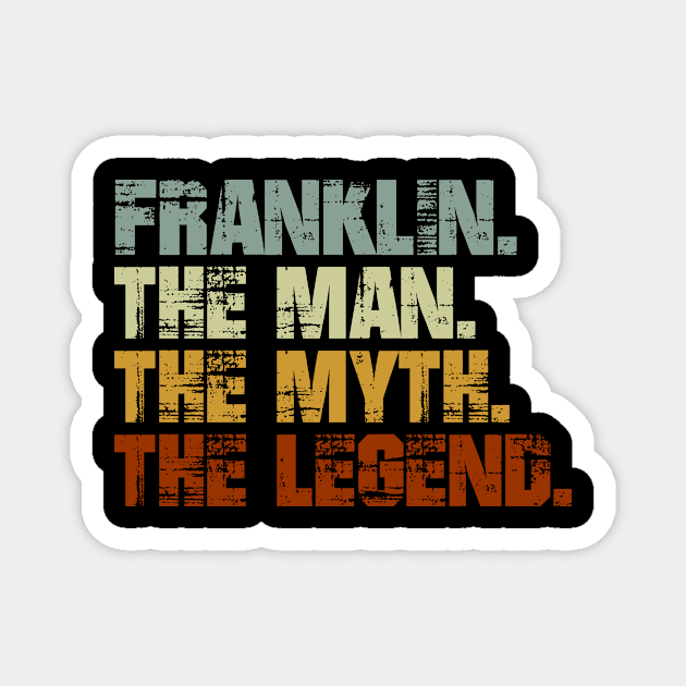 Franklin The Man The Myth The Legend Magnet by designbym