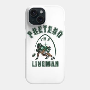 Pretend i'm a lineman Phone Case