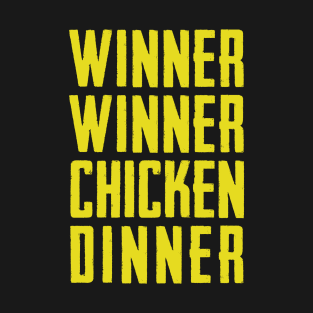 Winner Winner Chicken Dinner T-Shirt