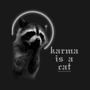 karma is ... T-Shirt