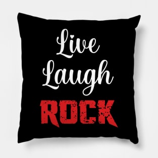 Live Laugh Rock Pillow