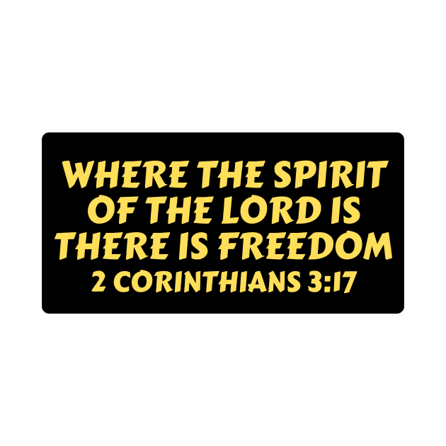 Where The Spirit Of The Lord Is There Is Freedom | Christian Saying by All Things Gospel