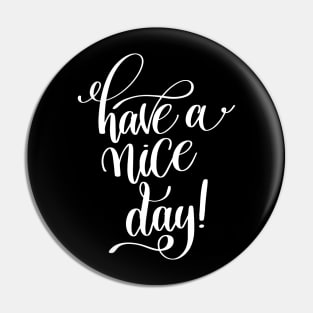 Have A Nice Day Inspirational Quotes Pin