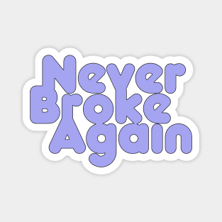 Never Broke Again Magnet