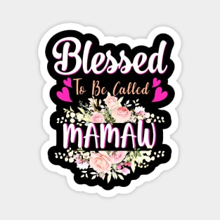 Blessed To Be Called Mamaw Floral Womens Mamaw Mothers Day Magnet