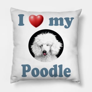 I Love My Poodle Pillow