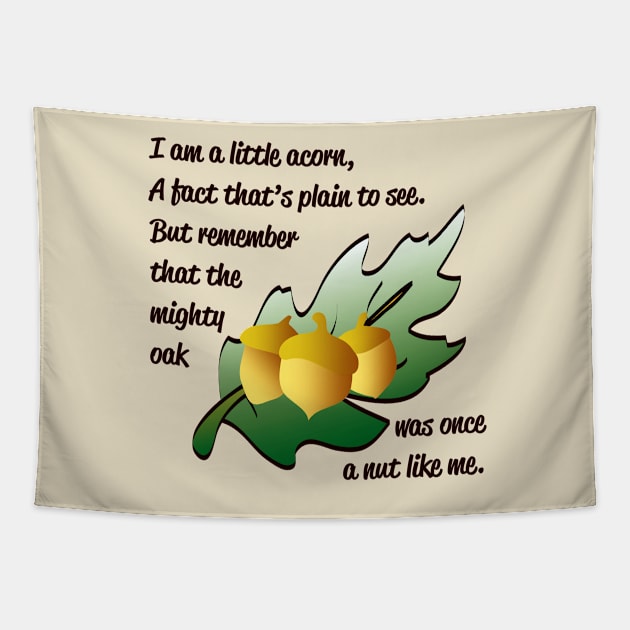 "I am a little acorn" poem with acorn and leaf design Tapestry by LadyCaro1