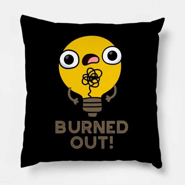 Burned Out Cute Bulb Pun Pillow by punnybone