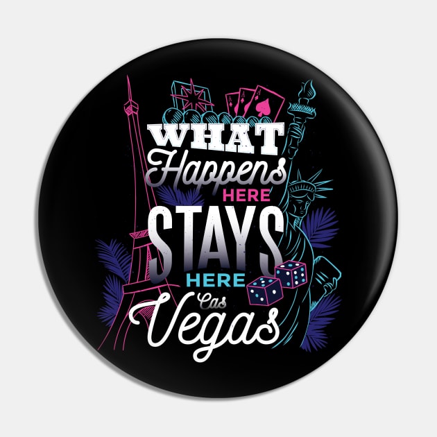 What Happens Here Stays here las vegas Pin by madeinchorley