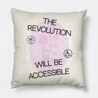 The Revolution Will Be Accessible Pillow