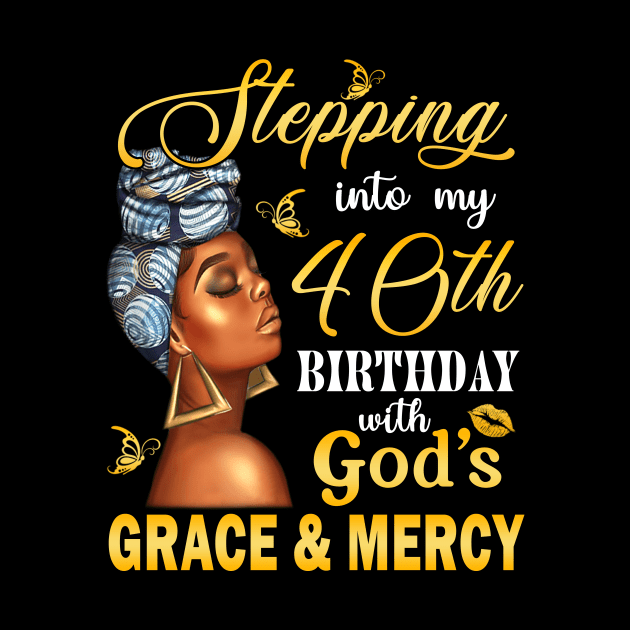 Stepping Into My 40th Birthday With God's Grace & Mercy Bday by MaxACarter