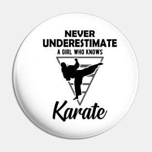 Karate Girl - Never underestimate a girl who knows karate Pin