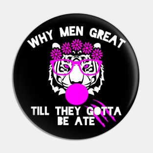 WHY ME GREAT TILL THEY GOTTA BE ATE T SHIRT Pin