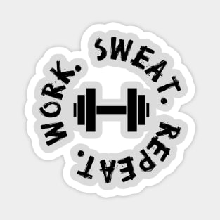 Work Sweat Repeat - Gym workout Magnet