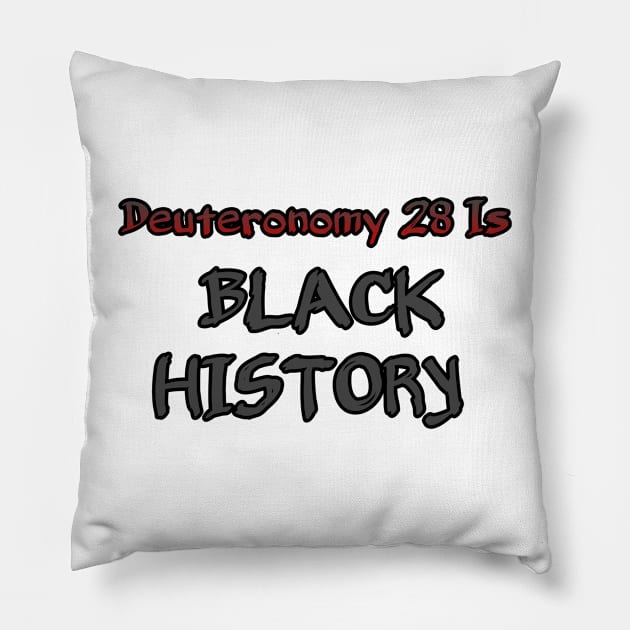 Deuteronomy 28 is black history Pillow by Yachaad Yasharahla