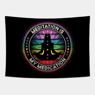 Meditation is My Medication Yoga Chakra Energy Healer Tapestry