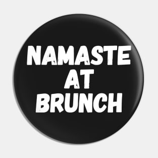 Namaste at brunch Pin