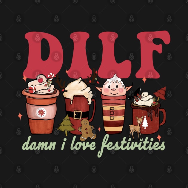 Dilf damn I Love Festivities Funny Coffee Christmas by Daytone