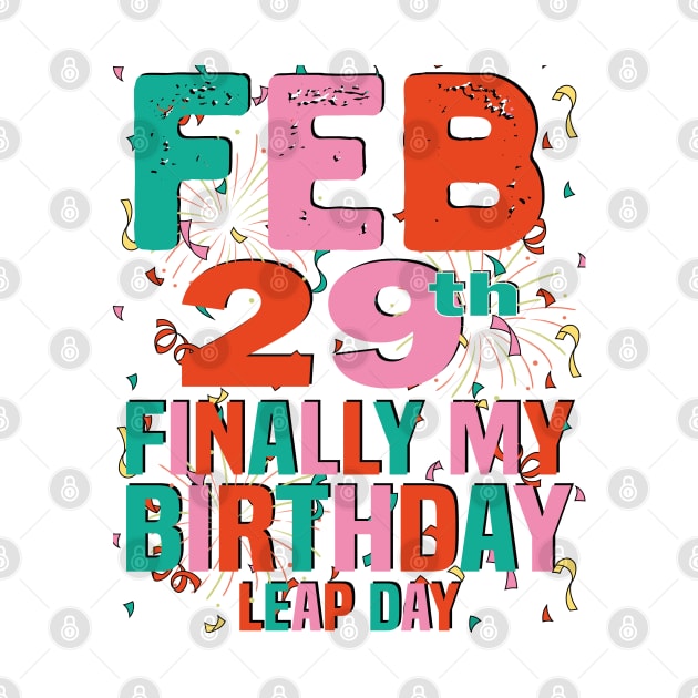 feb 29th finally my Birthday Leap Day by mdr design